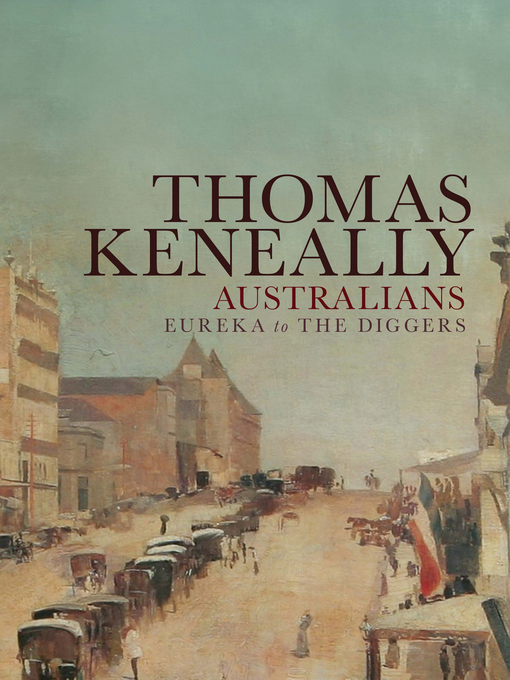 Title details for Australians, Volume 2 by Thomas Keneally - Available